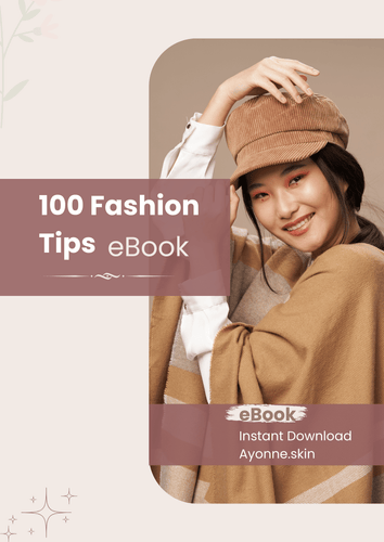 100 Fashion Tips: How to look and feel amazing